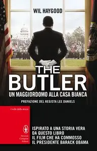 Wil Haygood - The Butler. Un maggiordomo alla Casa Bianca (repost)