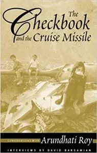 The Checkbook and the Cruise Missile: Conversations with Arundhati Roy