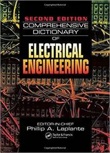 Comprehensive Dictionary of Electrical Engineering, Second Edition (Repost)