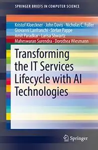 Transforming the IT Services Lifecycle with AI Technologies (Repost)