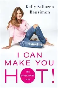 I Can Make You Hot! The Supermodel Diet (Repost)