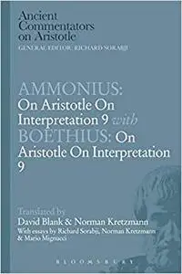 Ammonius: On Aristotle On Interpretation 9 with Boethius: On Aristotle On Interpretation 9