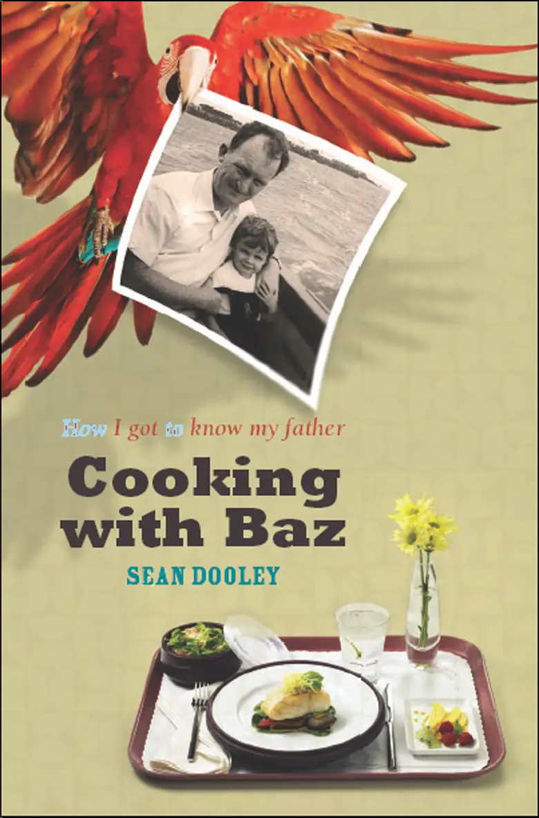 Cooking With Baz: How I Got To Know My Father