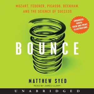 Bounce: Mozart, Federer, Picasso, Beckham, and the Science of Success (Audiobook)