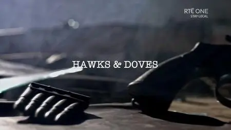 RTE - Hawks and Doves: The Crown and Ireland's War of Independence (2020)