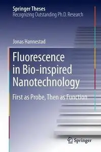 Fluorescence in Bio-inspired Nanotechnology: First as Probe, Then as Function (Repost)