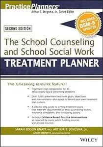 The School Counseling and School Social Work Treatment Planner, with DSM-5 Updates, 2nd Edition (Repost)