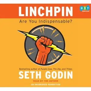 Linchpin (Are You Indespensible?) - Seth Godin