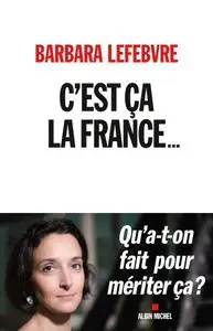 Barbara Lefebvre, "C’est ça la France…"