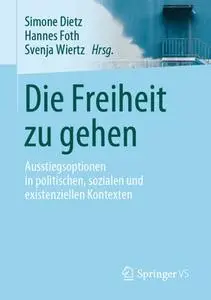 Die Freiheit zu gehen: Ausstiegsoptionen in politischen, sozialen und existenziellen Kontexten (Repost)