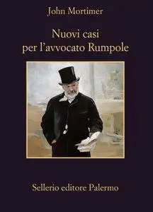 John Mortimer - Nuovi casi per l'avvocato Rumpole