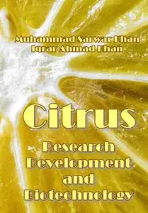 "Citrus: Research, Development and Biotechnology" ed. by Muhammad Sarwar Khan, Iqrar Ahmad Khan