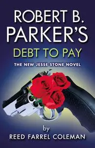 «Robert B. Parker's Debt to Pay» by Reed Farrel Coleman