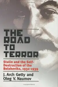 The Road to Terror: Stalin and the Self-Destruction of the Bolsheviks, 1932-1939 (repost)