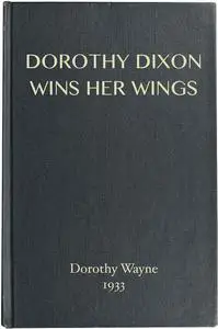 «Dorothy Dixon Wins Her Wings» by Dorothy Wayne