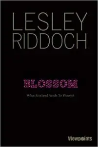 Blossom: What Scotland Needs to Flourish (Repost)