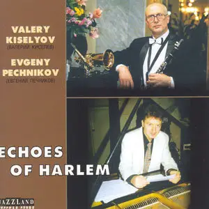Valery Kiselyov, Evgeny Pechnikov - Echoes Of Harlem