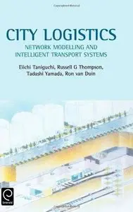 City Logistics: Network Modelling and Intelligent Transport Systems (Repost)