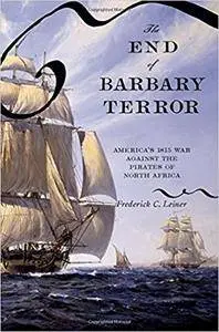 The End of Barbary Terror: America's 1815 War against the Pirates of North Africa (Repost)