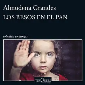 «Los besos en el pan» by Almudena Grandes