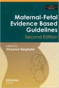 Maternal-Fetal Evidence Based Guidelines, Second Edition