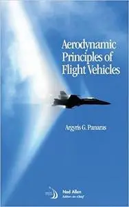 Aerodynamic Principles of Flight Vehicles