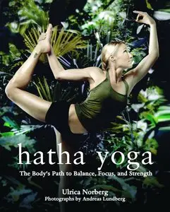 Hatha Yoga: The Body's Path to Balance, Focus, and Strength (repost)