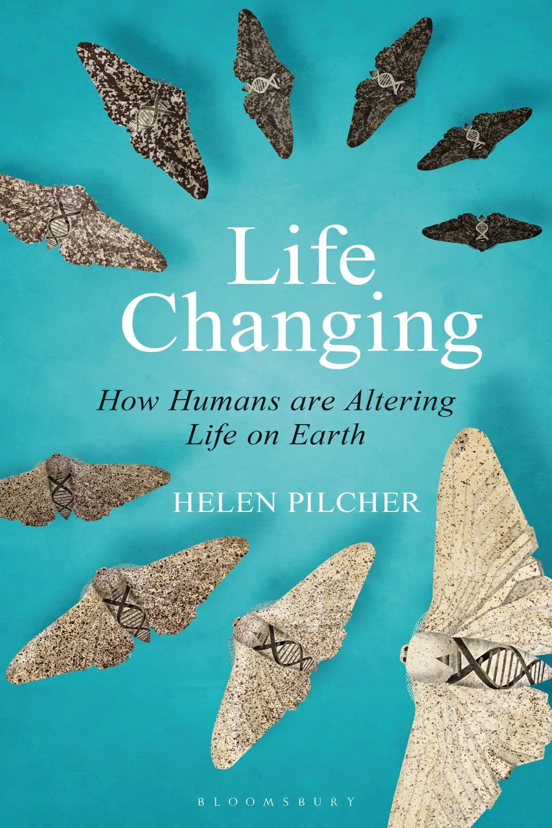 Life Changing: How Humans are Altering Life on Earth