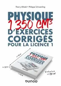 Thierry Alhalel, Philippe Schwemling, "Physique - 1350 cm³ d’exercices corrigés pour la Licence 1"
