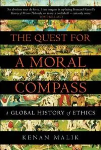 «The Quest for a Moral Compass» by Kenan Malik