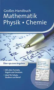 Großes Handbuch - Mathematik, Physik, Chemie