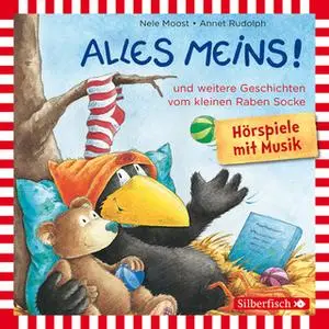 «Kleiner Rabe Socke: Alles meins!, Alles zurückgegeben! Alles fliegt!» by Nele Moost,Annet Rudolph