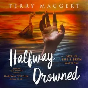 «Halfway Drowned» by Terry Maggert