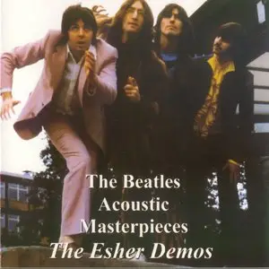 The Beatles - Acoustic Masterpieces (Esher Demos) - May 1968