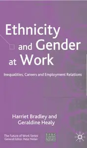 Ethnicity and Gender at Work: Inequalities, Careers and Employment Relations