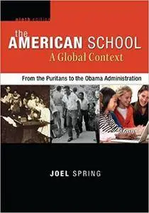 The American School: A Global Context From the Puritans to the Obama Administration