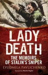 Lady Death: The Memoirs of Stalin's Sniper (Greenhill Sniper Library)