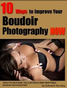 10 ways to Improve Your Boudoir Photography NOW by Edward Verosky