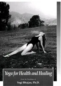 Yoga for Health and Healing - From the Teachings of Yogi Bhajan, Ph.D (Repost)