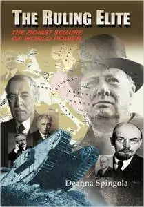 The Ruling Elite: The Zionist Seizure of World Power
