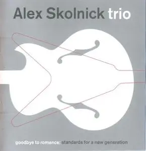 Alex Skolnick - Goodbye To Romance: Standards For A New Generation (2002) {Skol}