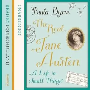 «The Real Jane Austen» by Paula Byrne