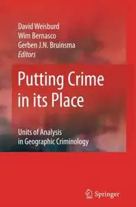 Putting Crime in its Place: Units of Analysis in Geographic Criminology