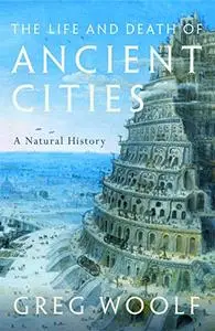 The Life and Death of Ancient Cities: A Natural History