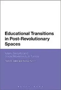 Educational Transitions in Post-Revolutionary Spaces: Islam, Security, and Social Movements in Tunisia