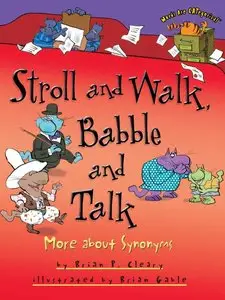 Brian P. Cleary - Brian P. Cleary - Stroll and Walk, Babble and Talk: More About Synonyms