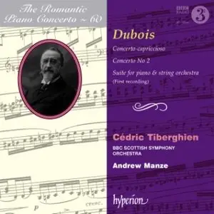 Theodore Dubois - Piano Concerto No. 2, Suite & Concerto-Capriccioso (Cédric Tiberghien)
