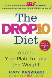 The Drop 10 Diet: Add to Your Plate to Lose the Weight (repost)