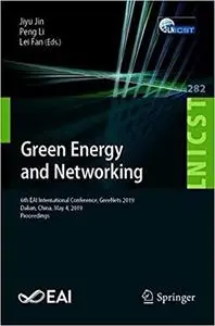 Green Energy and Networking: 6th EAI International Conference, GreeNets 2019, Dalian, China, May 4, 2019, Proceedings