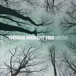Thomas Rückert Trio - Meera (2013)